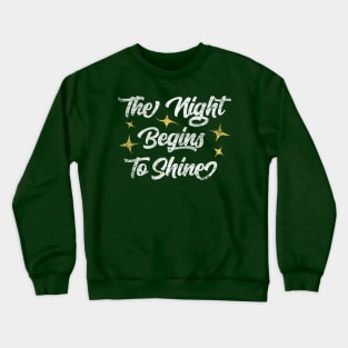 The Night Begins To Shine Crewneck Sweatshirt